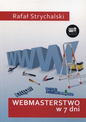 Webmasterstwo w 7 dni - Rafał Strychalski [KSIĄŻKA]