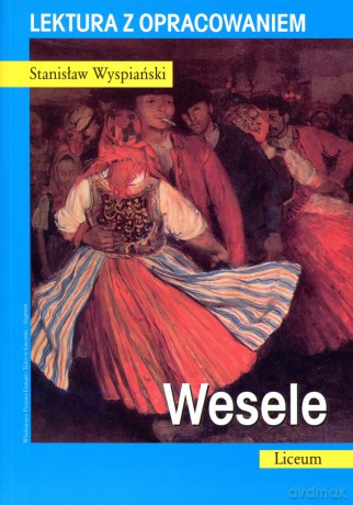 Wesele. Lektura z opracowaniem - Stanisław Wyspiański [KSIĄŻKA]