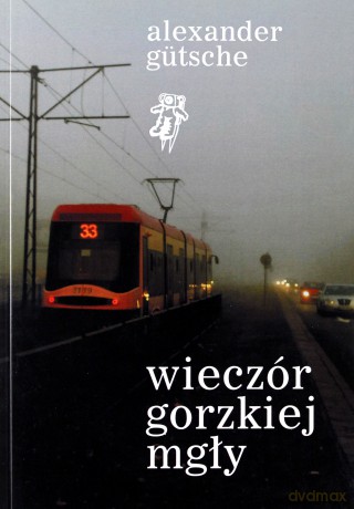 Wieczór gorzkiej mgły - Alexander Gutsche [KSIĄŻKA]