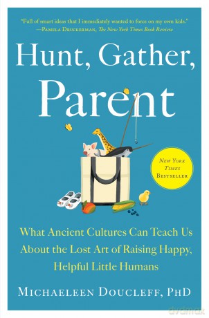Hunt, Gather, Parent [KSIĄŻKA]