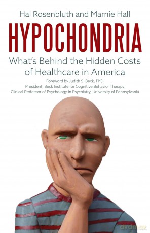 Hypochondria: What'S Behind The Hidden Costs Of Healthcare In America [KSIĄŻKA]