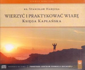 Wierzyć i praktykować wiarę. Księga Kapłańska - ks. Stanisław Haręzga [AUDIOBOOK]