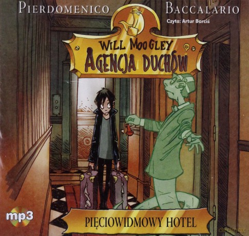 Will Moogley. Agencja Duchów. Tom 1. Pięciowidmowy hotel - Pierdomenico Baccalario [AUDIOBOOK] [CD-MP3]