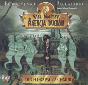 Will Moogley. Agencja duchów. Tom 3. Duch drapacza chmur - Pierdomenico Baccalario [AUDIOBOOK] [CD-MP3]