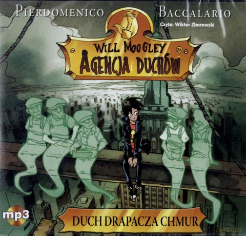 Will Moogley. Agencja duchów. Tom 3. Duch drapacza chmur - Pierdomenico Baccalario [AUDIOBOOK] [CD-MP3]