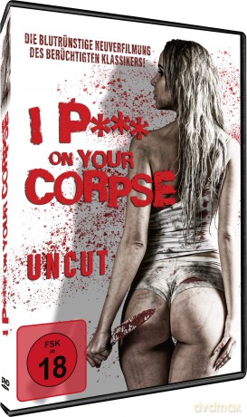 I P*** On Your Corpse (Uncut) [DVD]
