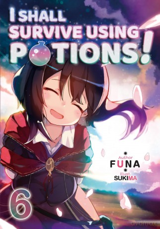 I Shall Survive Using Potions Volume 6 Light Novel [KSIĄŻKA]