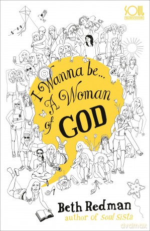 I Wanna Be... A Woman of God [KSIĄŻKA]