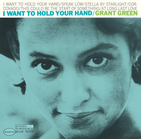 Grant Green: I Want To Hold Your Hand [CD]