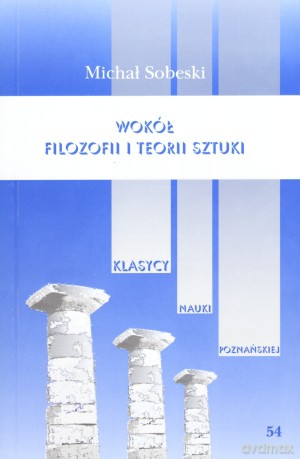 Wokół filozofii i teorii sztuki - Michał Sobeski [KSIĄŻKA]
