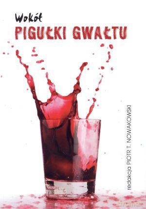 Wokół pigułki gwałtu - Piotr T. Nowakowski [KSIĄŻKA]