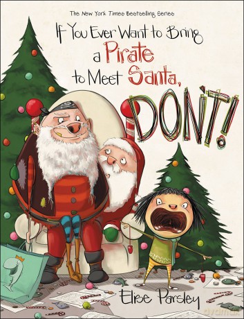 If You Ever Want to Bring a Pirate to Meet Santa Dont [KSIĄŻKA]