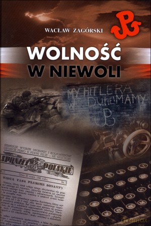 Wolność w niewoli - Wacław Zagórski [KSIĄŻKA]