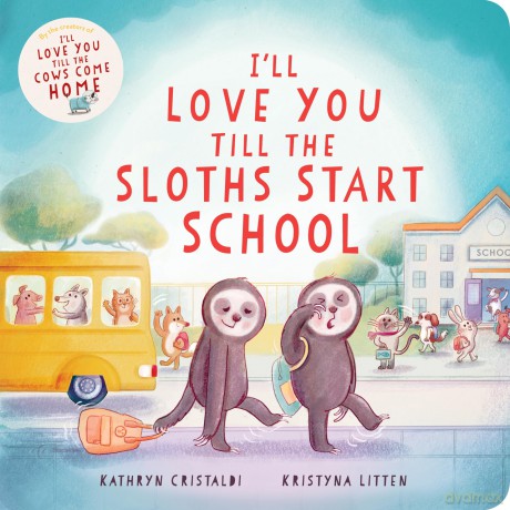 Ill Love You Till Sloths S [KSIĄŻKA]