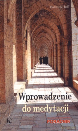 Wprowadzenie do medytacji - Clodovis M. Boff [KSIĄŻKA]