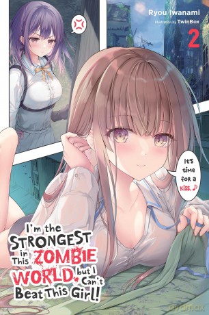 Im the Strongest in This Zombie World but I Cant Beat This Girl Vol. 2 [KSIĄŻKA]