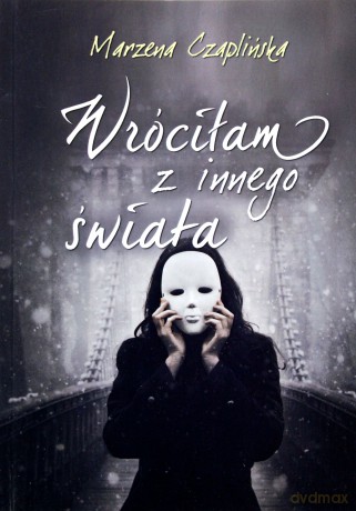 Wróciłam z innego świata - Marzena Czaplińska [KSIĄŻKA]