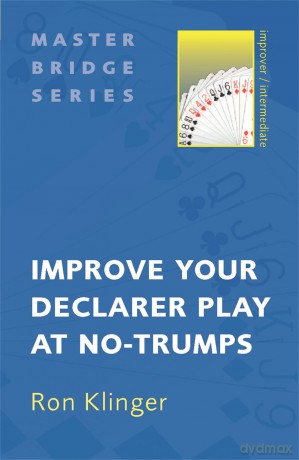 Improve Your Declarer Play at NoTrumps [KSIĄŻKA]