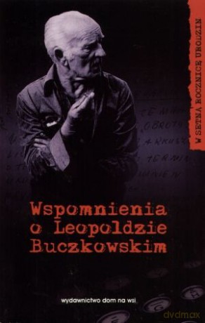 Wspomnienia o Leopoldzie Buczkowskim - Jan Tomkowski [KSIĄŻKA]