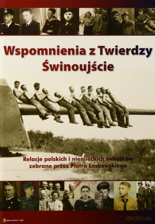 Wspomnienia z Twierdzy Świnoujście - Piotr Laskowski [KSIĄŻKA]