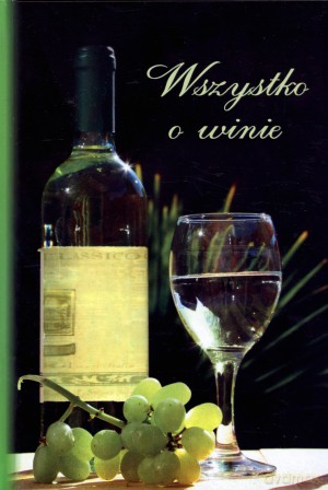 Wszystko o winie [KSIĄŻKA]