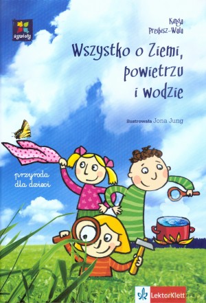 Wszystko o Ziemi, powietrzu i wodzie - Kinga Preipisz-Wala [KSIĄŻKA]