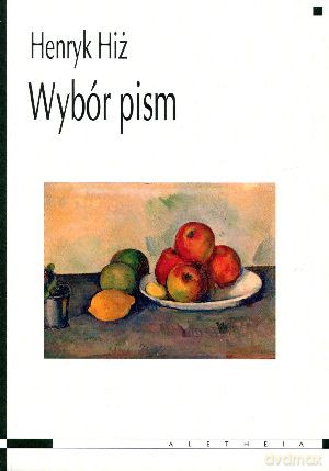 Wybór pism - Henryk Hiż [KSIĄŻKA]
