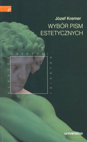 Wybór pism estetycznych - Józef Kremer [KSIĄŻKA]