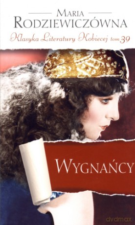 Wygnańcy. Klasyka Literatury Kobiecej. Tom 39 - Maria Rodziewiczówna [KSIĄŻKA]