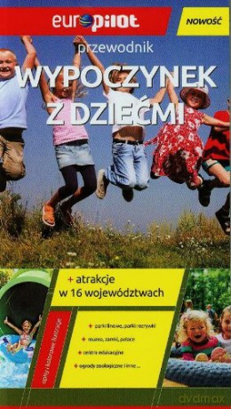 Wypoczynek z dziećmi. Przewodnik Europilot - Jolanta Sieradzka-Kasprzak [KSIĄŻKA]