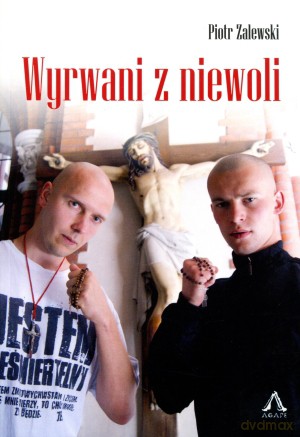 Wyrwani z niewoli - Piotr Zalewski [KSIĄŻKA]