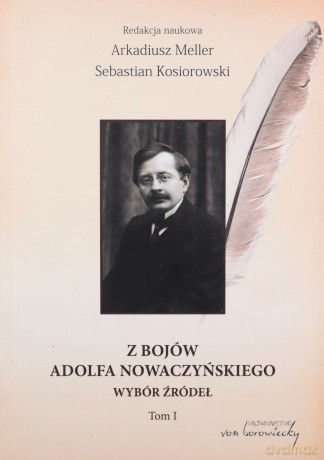 Z bojów Adolfa Nowaczyńskiego. Tom I - Arkadiusz Meller, Sebastian Kosiorowski [KSIĄŻKA]
