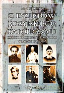 Z dziejów rosyjskiego katolicyzmu. Kościół greckokatolicki w Rosji w latach 1907-2007 - Maciej Mróz [KSIĄŻKA]