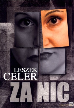 Za nic - Leszek Celer [KSIĄŻKA]