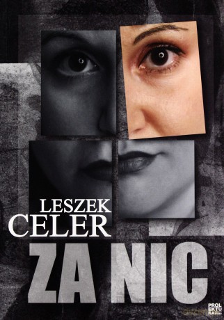 Za nic - Leszek Celer [KSIĄŻKA]