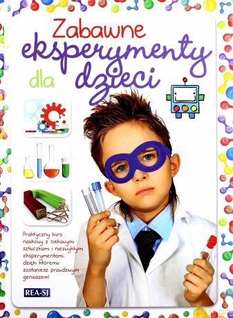 Zabawne eksperymenty dla dzieci [KSIĄŻKA]