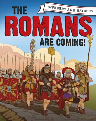 Invaders and Raiders The Romans are coming [KSIĄŻKA]