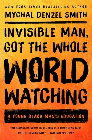 Invisible Man Got the Whole World Watching [KSIĄŻKA]