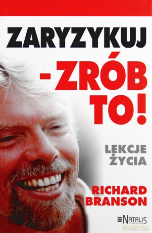 Zaryzykuj - zrób to! - Richard Branson [KSIĄŻKA]