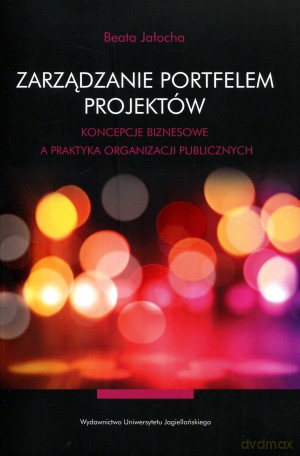 Zarządzanie portfelem projektów - Beata Jałocha [KSIĄŻKA]