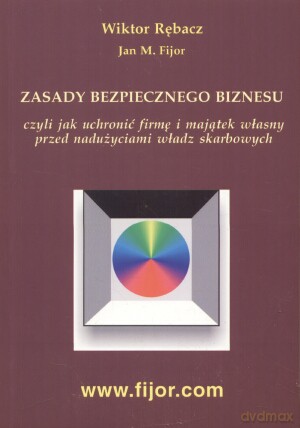 Zasady bezpiecznego biznesu - Jan M. Fijor, Wiktor Rębacz [KSIĄŻKA]
