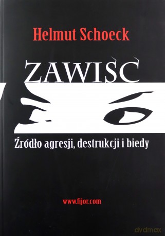 Zawiść. Źródło agresji, destrukcji i biedy - Helmut Schoeck [KSIĄŻKA]