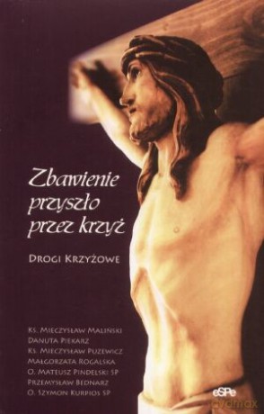 Zbawienie przyszło przez krzyż [KSIĄŻKA]