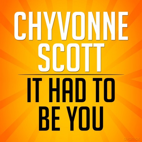 Scott,Chyvonne: It Had To Be You [CD]