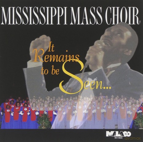 Mississippi Mass Choir: It Remains To Be Seen [CD]