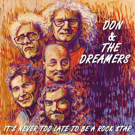 Don 6 The Dreamers: Its Never Too Late To Be A Rockstar [CD]