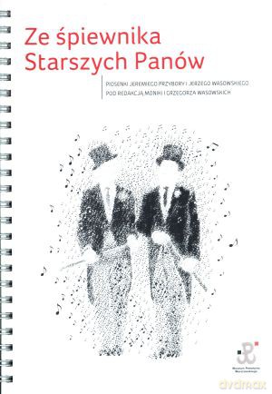Ze śpiewnika Starszych Panów - Monika Wasowska, Grzegorz Wasowski [KSIĄŻKA]+[CD]