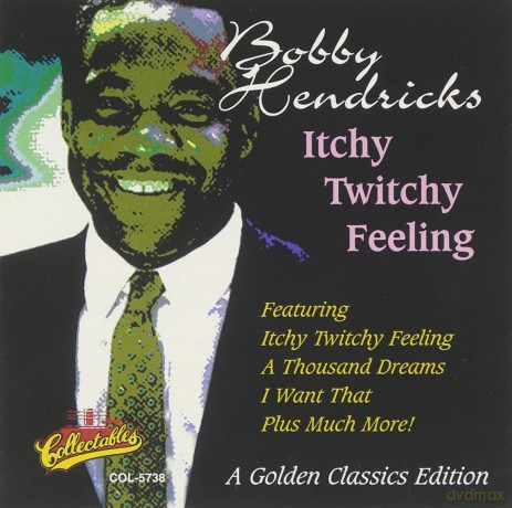 Bobby Hendricks: Itchy Twitchy Feeling, Golden Class [CD]