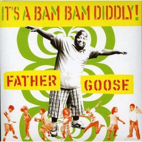 Father Goose: It's A Bam Bam Diddly [CD]