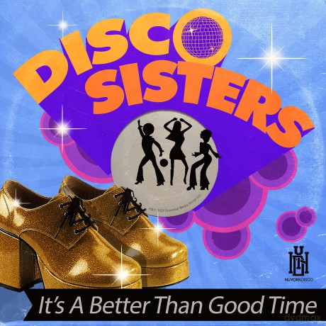 Disco Sisters: It's A Better Than Good Time [CD]